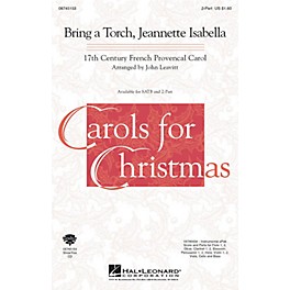 Hal Leonard Bring a Torch, Jeanette Isabella 2-Part arranged by John Leavitt