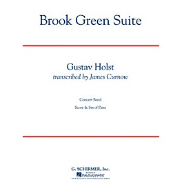 G. Schirmer Brook Green Suite (Grade 4) Concert Band Level 4 Composed by Gustav Holst Arranged by James Curnow