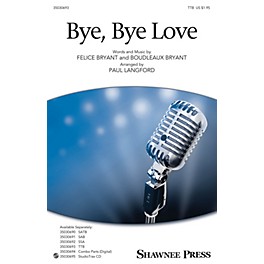 Shawnee Press Bye, Bye Love TTB arranged by Paul Langford