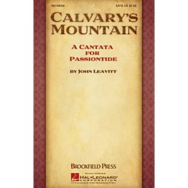 Brookfield Calvary's Mountain (A Cantata for Passiontide) SATB composed by John Leavitt