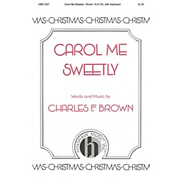 Hinshaw Music Carol Me Sweetly SATB composed by Charles Brown