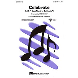 Hal Leonard Celebrate (with I Just Want to Celebrate) SATB arranged by Kirby Shaw