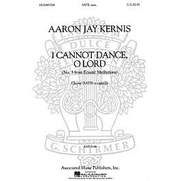Associated Choral Movements from Ecstatic Meditations (No. 3 - I Cannot Dance, O Lord) SATB by Aaron Jay Kernis