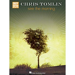 Hal Leonard Chris Tomlin - See the Morning Easy Guitar Series Softcover Performed by Chris Tomlin