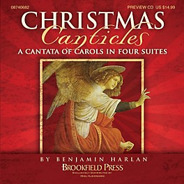 Brookfield Christmas Canticles (A Cantata of Carols in Four Suites) PREV CD arranged by Benjamin Harlan