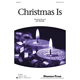 Shawnee Press Christmas Is SATB composed by Jay Rouse