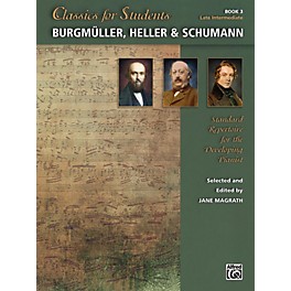 Alfred Classics for Students: Burgmuller, Heller & Schumann, Book 3 Late Intermediate