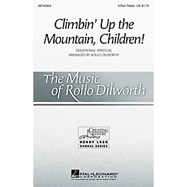Hal Leonard Climbin' Up the Mountain, Children! 3-Part Mixed Arranged by Rollo Dilworth
