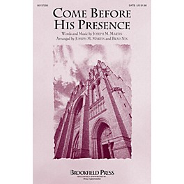 Brookfield Come Before His Presence SATB arranged by Joseph M. Martin