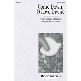 Brookfield Come Down, O Love Divine SATB composed by Penny Rodriguez