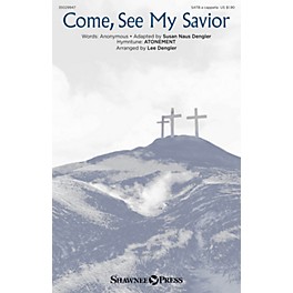 Shawnee Press Come, See My Savior SATB a cappella arranged by Lee Dengler