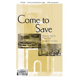 Epiphany House Publishing Come To Save SATB arranged by Faye López