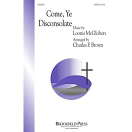 Brookfield Come, Ye Disconsolate SATB arranged by Charles F. Brown
