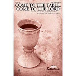Daybreak Music Come to the Table, Come to the Lord SAB W/ FLUTE arranged by Joseph M. Martin
