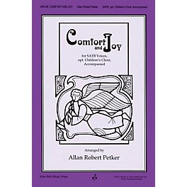 John Rich Music Press Comfort and Joy SATB/CHILDREN'S CHOIR arranged by Allan Robert Petker
