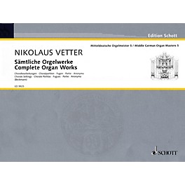 Schott Complete Organ Works (Middle German Organ Masters, Volume 5) Organ Collection Series
