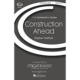 Boosey and Hawkes Construction Ahead (CME Conductor's Choice) SATB composed by Stephen Hatfield