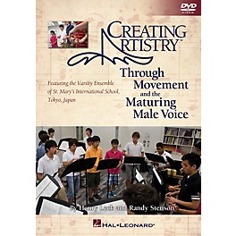 Hal Leonard Creating Artistry Through Movement and the Maturing Male Voice Instructional book & DVD
