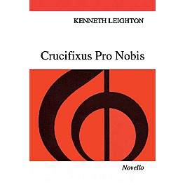 Novello Crucifixus Pro Nobis, Op. 38 Vocal Score Composed by Kenneth Leighton