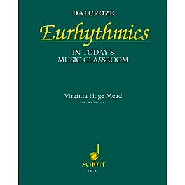 Schott Dalcroze Eurhythmics in Today's Music Classroom (Orff)