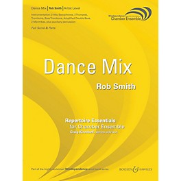 Boosey and Hawkes Dance Mix (Chamber Ensemble - Score Only) Windependence Chamber Ensemble Series Composed by Rob Smith