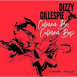 Dizzy Gillespie - Cubana Be Cubana Bop
