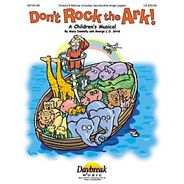 Daybreak Music Don't Rock the Ark! (Director's Manual) DIRECTOR MAN composed by Mary Donnelly