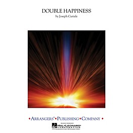 Arrangers Double Happiness Concert Band Level 3 Composed by Joseph Curiale