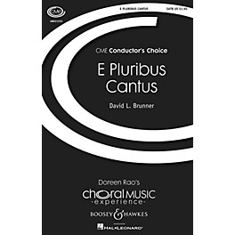 Boosey and Hawkes E Pluribus Cantus (CME Conductor's Choice) SATB composed by David L. Brunner