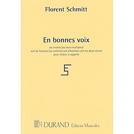 Editions Durand En bonnes voix (for 3 voices a cappella) SSA Composed by Florent Schmitt