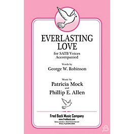 Fred Bock Music Everlasting Love SATB composed by Patricia Mock