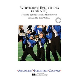 Arrangers Everybody's Everything (Karate) Marching Band Level 3 Arranged by Tom Wallace