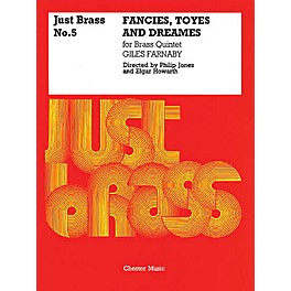 Chester Music Fancies, Toyes and Dreames (Just Brass No. 5) Music Sales America Series by Giles Farnaby