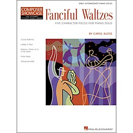 Hal Leonard Fanciful Waltzes - Early Intermediate Piano Solos Composer Showcase Hal Leonard Student Piano Library by Carol...