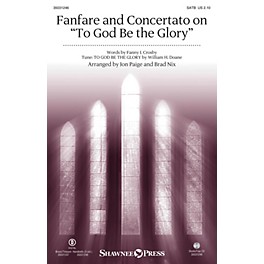 Shawnee Press Fanfare and Concertato on To God Be the Glory SATB/CONGREGATION arranged by Brad Nix