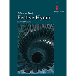 Amstel Music Festive Hymn Concert Band Level 3 Composed by Johan de Meij
