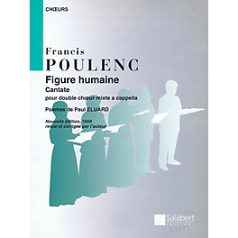 Editions Salabert Figure Humaine (The Face of Man) (SSATBB) SSATBB Composed by Francis Poulenc