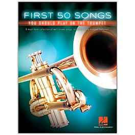 Hal Leonard First 50 Songs You Should Play on the Trumpet