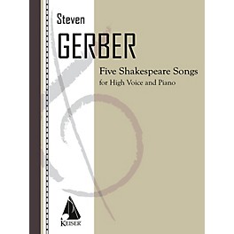 Lauren Keiser Music Publishing Five Shakespeare Songs for Soprano and Piano LKM Music Series Composed by Steven Gerber
