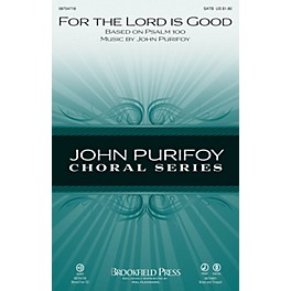 Brookfield For the Lord Is Good SATB composed by John Purifoy