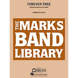 Edward B. Marks Music Company Forever Free (Fanfare-Overture for Band) Concert Band Level 4 Composed by Kenneth Fuchs