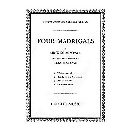 Chester Music Four Madrigals SATB Composed by Thomas Wyatt Arranged by Thea Musgrave
