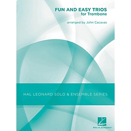 Hal Leonard Fun & Easy Trios for Trombone - Hal Leonard Solo & Ensemble Series Arranged By John Cacavas