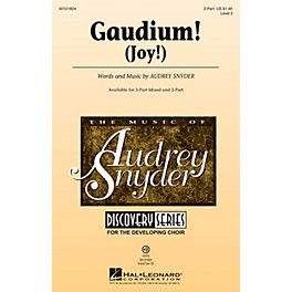 Hal Leonard Gaudium! (Joy!) Discovery Level 2 2-Part composed by Audrey Snyder