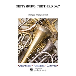 Arrangers Gettysburg: The Third Day Concert Band Level 3 Composed by Jay Dawson