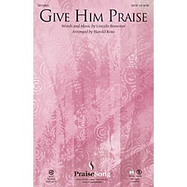 PraiseSong Give Him Praise ORCHESTRA ACCOMPANIMENT by Lincoln Brewster Arranged by Harold Ross