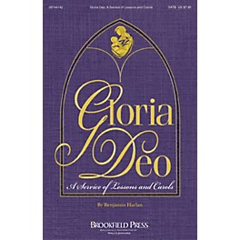 Brookfield Gloria Deo (A Service of Lessons and Carols) SATB composed by Benjamin Harlan