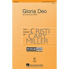Hal Leonard Gloria Deo (Discovery Level 2) 2 Part / 3 Part composed by Cristi Cary Miller
