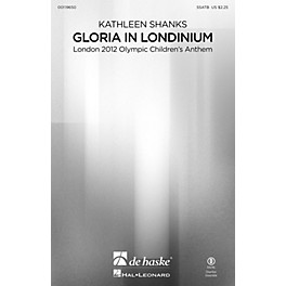 Hal Leonard Gloria in Londinium (London 2012 Olympic Children's Anthem) SSATB composed by Kathleen Shanks