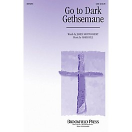Brookfield Go to Dark Gethsemane SATB composed by Mark Hill